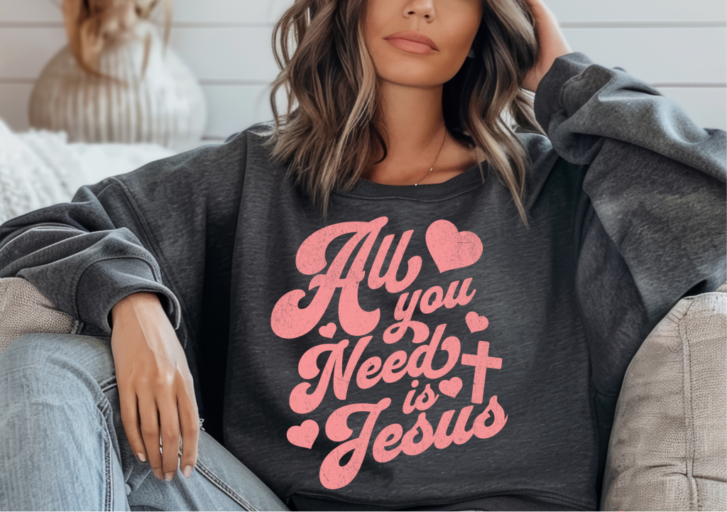 ALL YOU NEED IS JESUS Sweatshirt