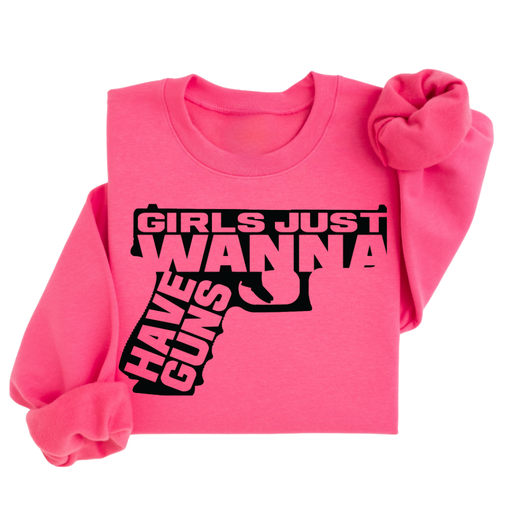 GIRLS JUST WANNA SWEATSHIRT